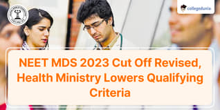 NEET MDS 2023 Cut Off Revised, Health Ministry Lowers Qualifying Criteria; Check Details Here